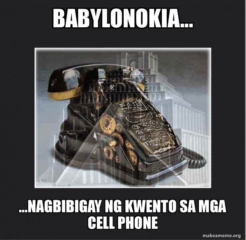 Babylonokia... ...nagbibigay ng kwento sa mga cell phone - BABYLONOKIA ...