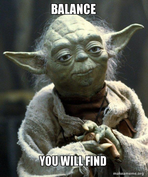 Balance You will find - Yoda Meme Generator