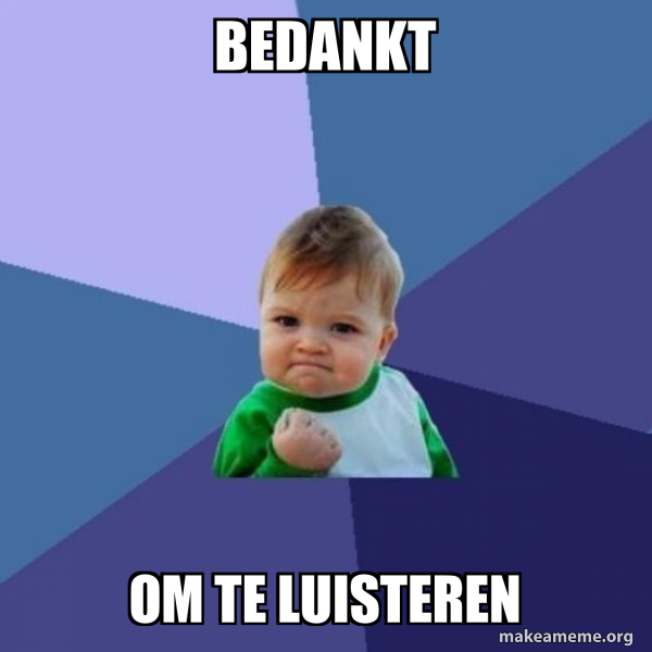 bedankt-om-te-luisteren-success-kid-meme-generator