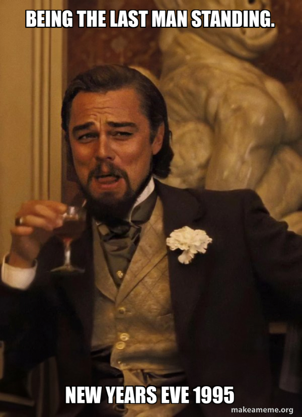 Being the last man standing. New Years Eve 1995 Leonardo DiCaprio