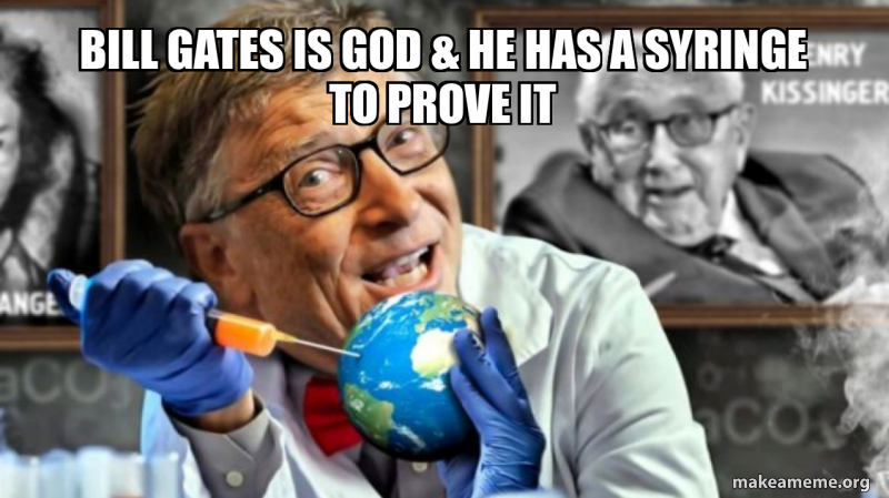 Bill Gates is God & he has a syringe to prove it Meme Generator