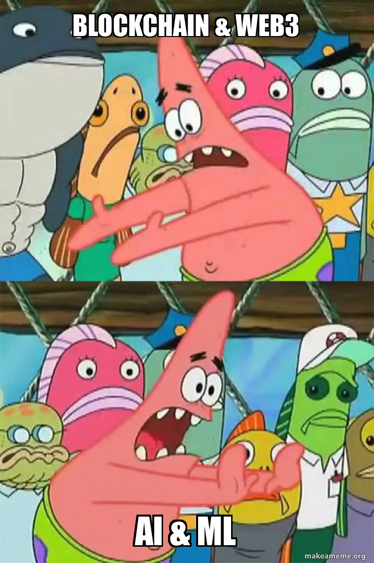 Blockchain & Web3 AI & ML - Push It Somewhere Else Patrick Meme Generator