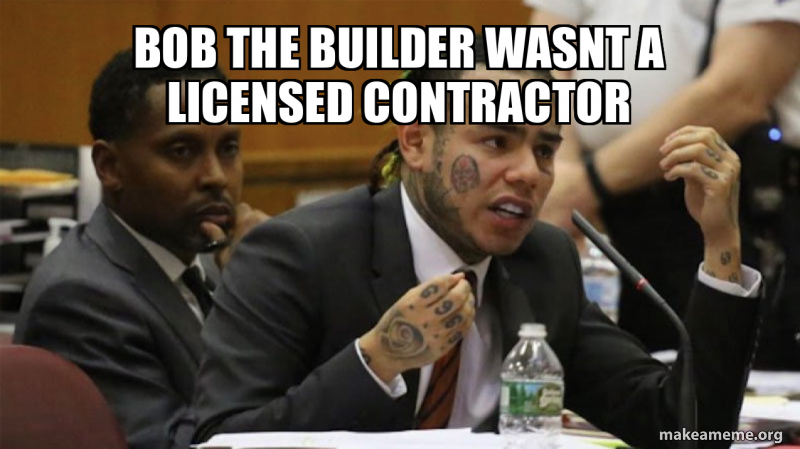 bOB THE BUILDER WASNT A LICENSED CONTRACTOR Meme Generator