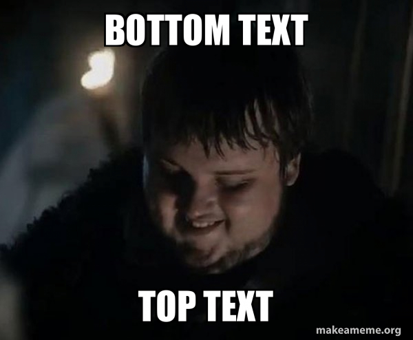 Samwell Tarly Meme meme