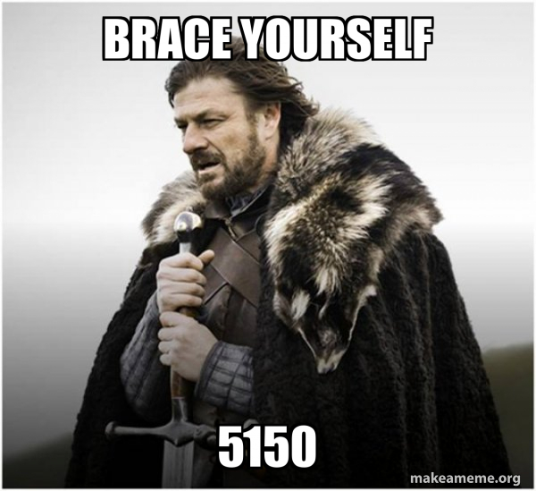 Brace yourself 5150 - Brace Yourself - Game of Thrones Meme Meme Generator