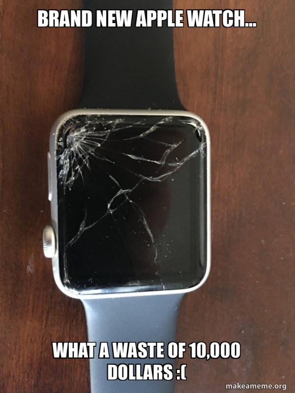 Broken Apple Watch meme