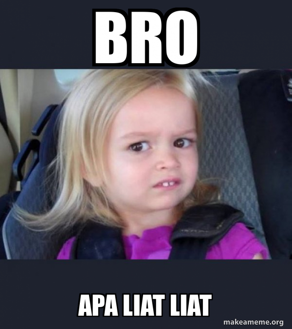 Bro Apa liat liat - Side-Eyes Chloe Meme Generator