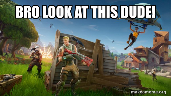 Fortnite Battle Royale game meme