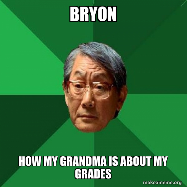 High Expectations Asian Father meme