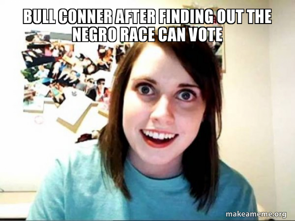 Overly Attached GirlFriend meme