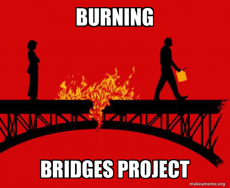 Burning Bridges Meme