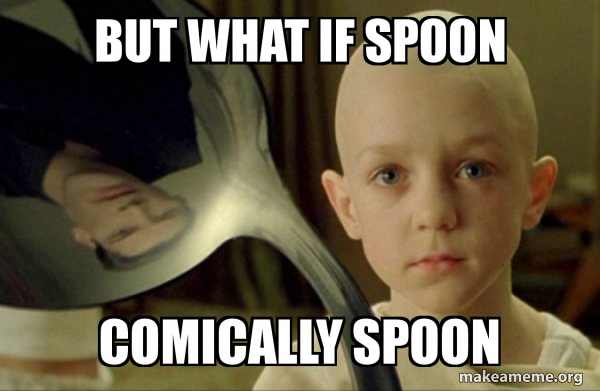 There is no Spoon meme