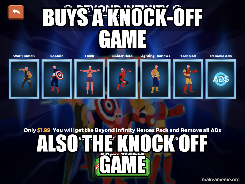 Buys a knock-off game Also the knock off game Meme Generator