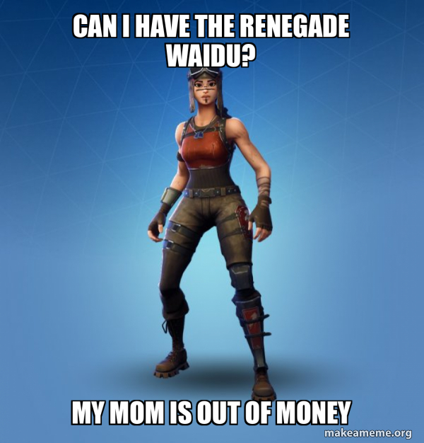 Renegade Raider Fortnite Skin meme