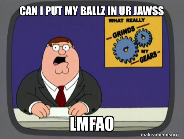 What Grinds My Gears (Family Guy) meme