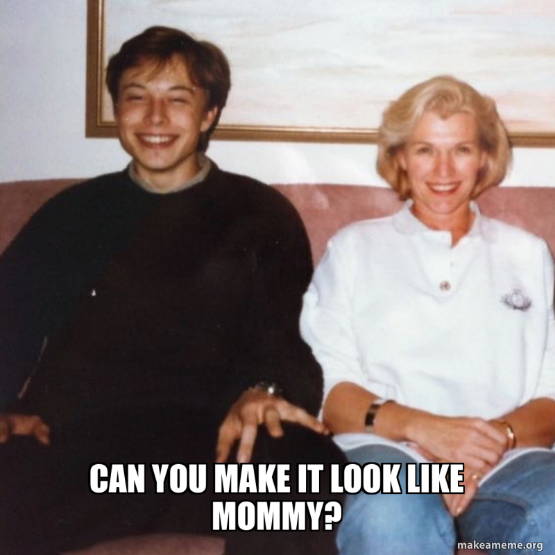Can you make it look like mommy? Meme Generator