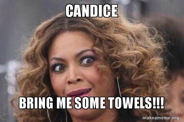 candice bring me some towels!!! make a meme candice bring me candice bring me some towels!!! make a meme