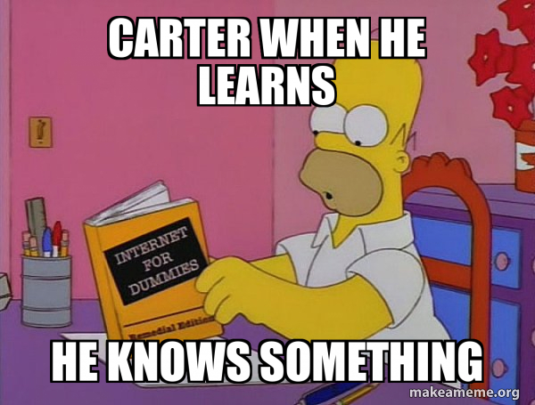 Carter When He Learns He Knows Something Internets Homer Meme Generator 
