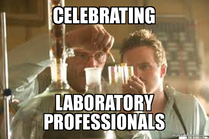 celebrating laboratory professionals Meme Generator