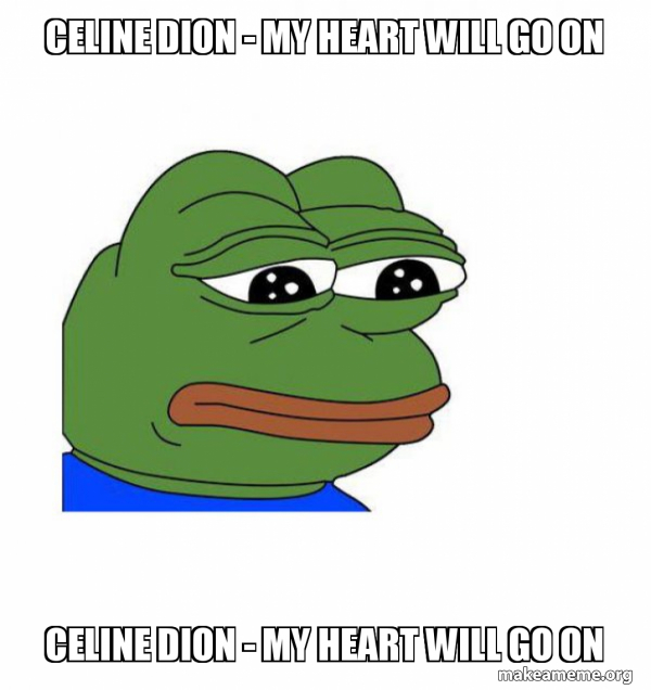 My Heart Will Go On Recorder Meme celine dion - my heart will go on celine dion - my heart will go on