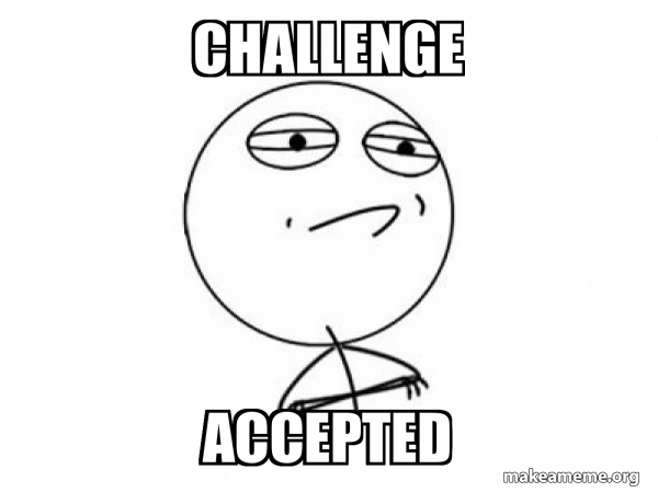 Challenge Acccepted meme