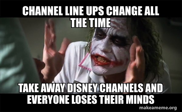 channel line ups change all the time take away disney channels and ...