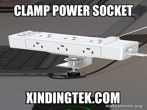 Clamp power socket xindingtek.com Meme Generator