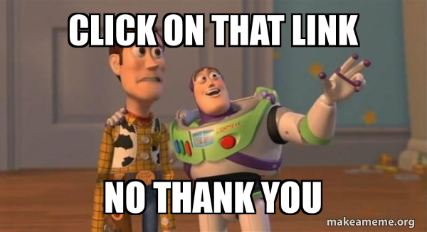 Click On That Link No Thank You Buzz And Woody Toy Story Meme Make A Meme