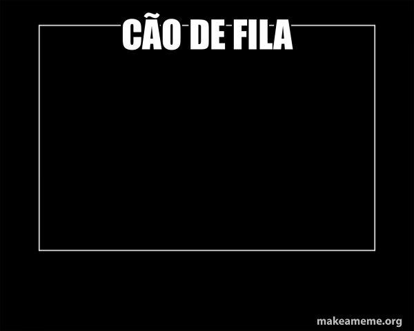 Filea Meme cão de fila - Motivational Meme Meme Generator