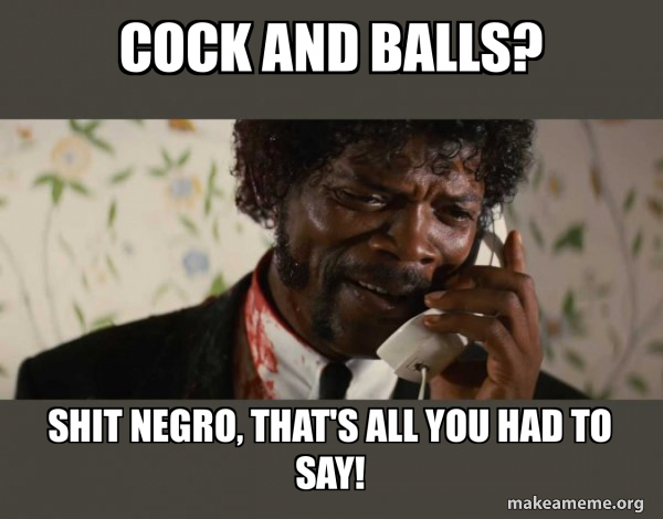 Shit Negro - Pulp Fiction meme