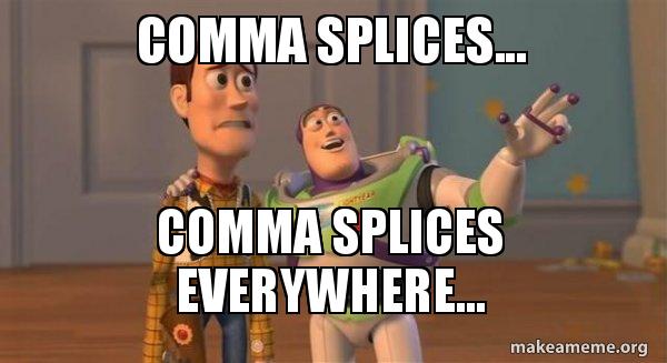 Comma Splice Memes #onthisday #grammar #commasplice #comma
