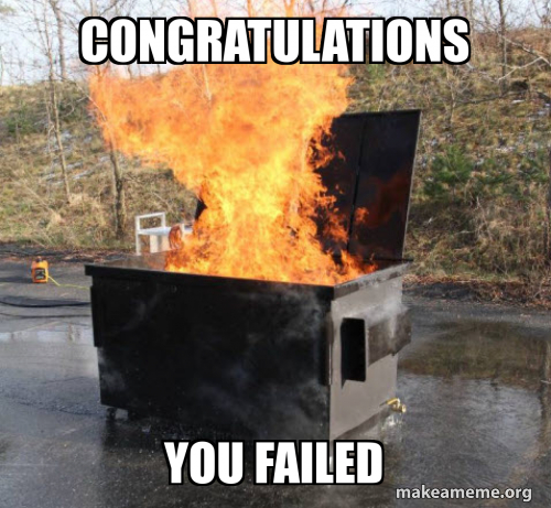 CongratULATIONS you failed Meme Generator