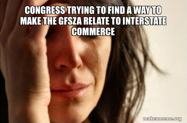 congress trying to find a way to make the GFSZA relate to interstate ...