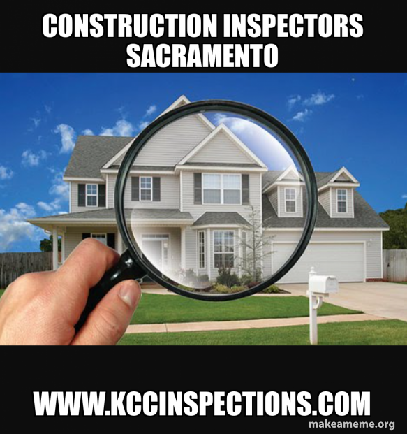 CONSTRUCTION INSPECTORS SACRAMENTO WWW.KCCINSPECTIONS.COM ...