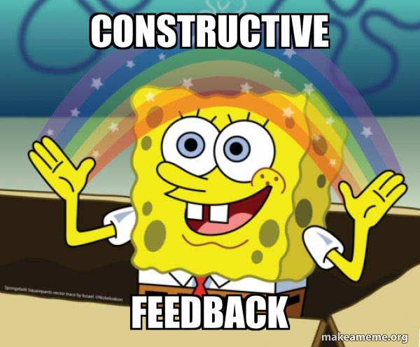 Constructive feedback - Rainbow SpongeBob Meme Generator