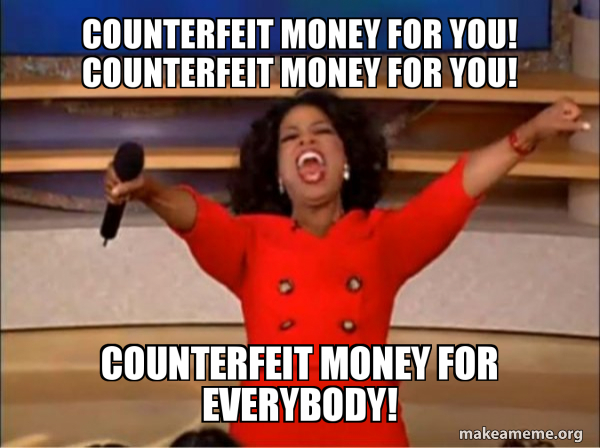 COUNTERFEIT MONEY FOR YOU! COUNTERFEIT MONEY FOR YOU! COUNTERFEIT MONEY ...