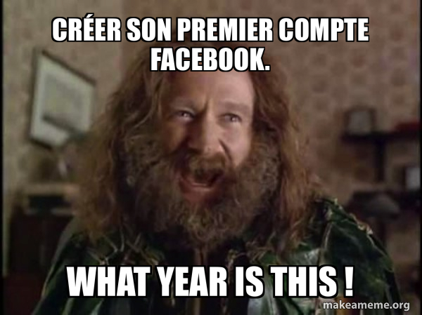 Créer son premier compte Facebook. What year is this ! - Robin Williams ...