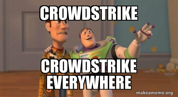 CrowdStrike CrowdStrike EVERYWHERE - Buzz and Woody (Toy Story) Meme ...