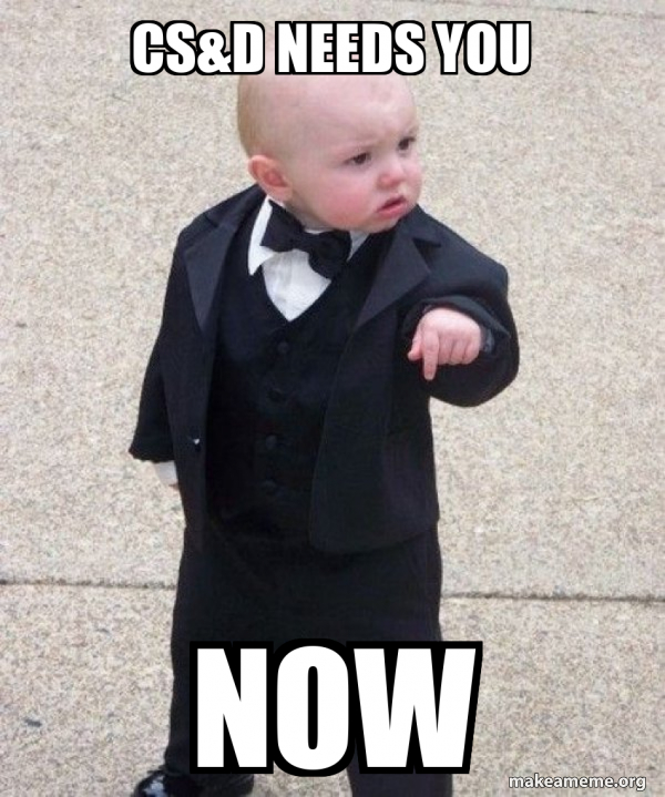 Cssd Meme CS&D needs you now - Godfather Baby Meme Generator
