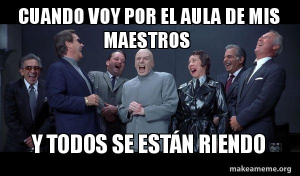 Maestros Riendo Memes