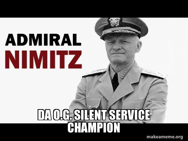 da o.g. silent service champion Meme Generator