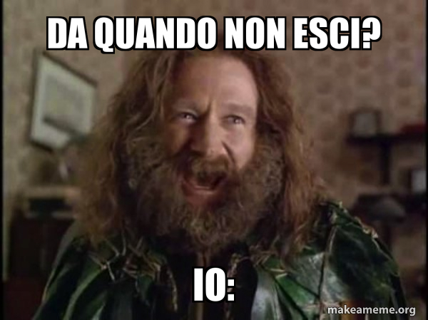 Da Quando Non Esci Io Robin Williams What Year Is It Jumanji 