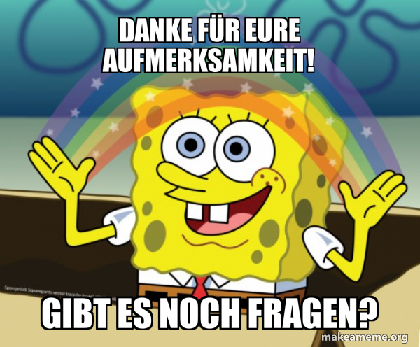 Danke Für Eure Aufmerksamkeit Habt Ihr Noch Fragen Danke für Eure Aufmerksamkeit! Gibt es noch Fragen? - Rainbow SpongeBob