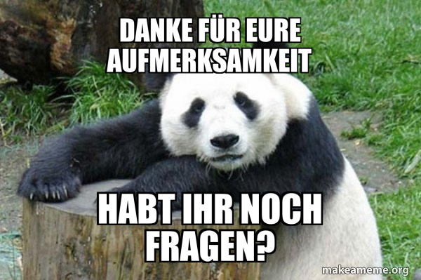 Danke Für Eure Aufmerksamkeit Habt Ihr Noch Fragen Danke für eure Aufmerksamkeit Habt ihr noch fragen? - Confession Panda