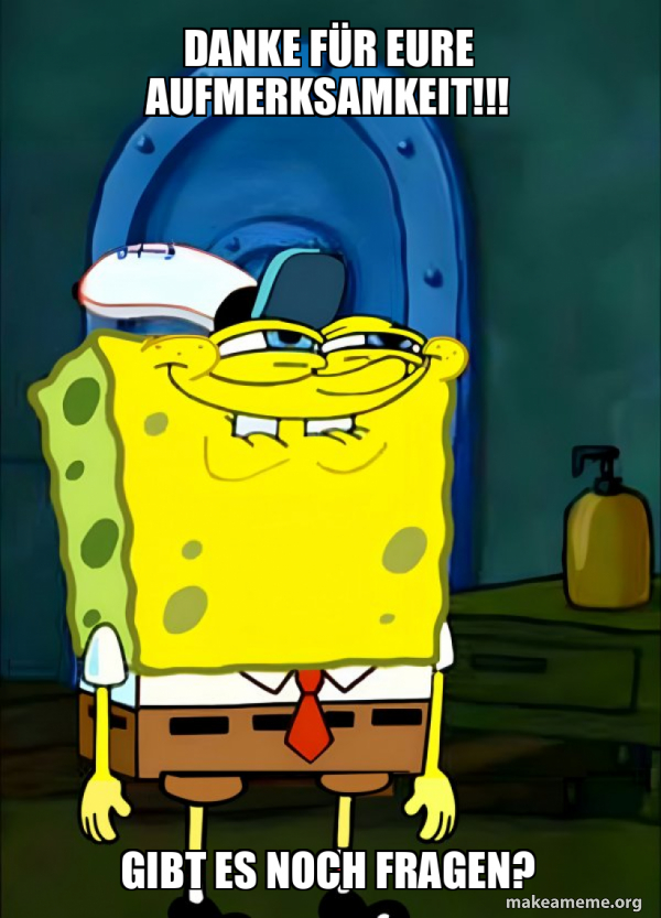 Danke F r Eure Aufmerksamkeit Gibt Es Noch Fragen SpongeBob Grin danke-f-r-eure-aufmerksamkeit-gibt-es-noch-fragen-spongebob-grin