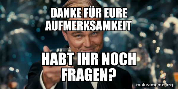 Danke Für Eure Aufmerksamkeit Habt Ihr Noch Fragen DANKE FÜR EURE AUFMERKSAMKEIT HABT IHR NOCH FRAGEN? - Great Gatsby