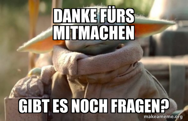Danke F rs Mitmachen Gibt Es Noch Fragen Baby Yoda Looking At You danke-f-rs-mitmachen-gibt-es-noch-fragen-baby-yoda-looking-at-you