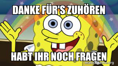 Danke Fürs Zuhören Habt Ihr Noch Fragen Danke für's Zuhören Habt ihr NOch frAGEN Meme Generator