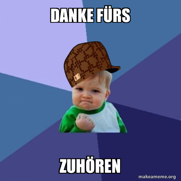 danke-f-rs-zuh-ren-scumbag-success-kid-meme-generator