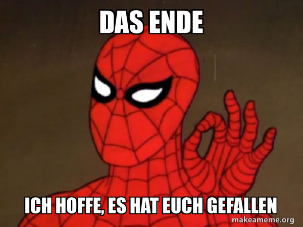 Ich Hoffe Es Hat Euch Gefallen DAS ENDE ICH HOFFE, ES HAT EUCH GEFALLEN - Spiderman - Care factor Zero